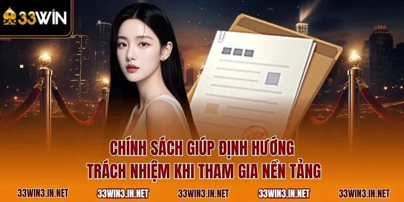 Chính sách giúp định hướng trách nhiệm khi tham gia nền tảng