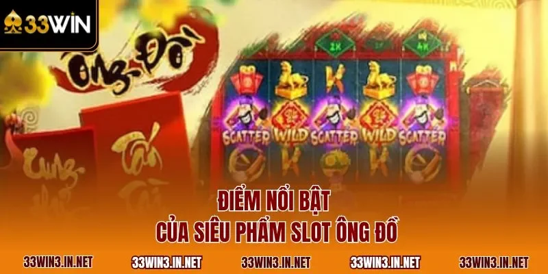 Điểm nổi bật của siêu phẩm slot ông đồ