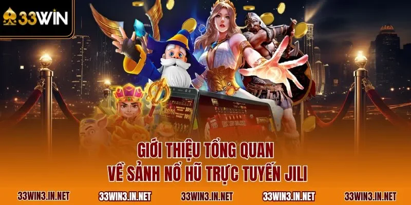 Giới thiệu tổng quan về sảnh nổ hũ trực tuyến JILI