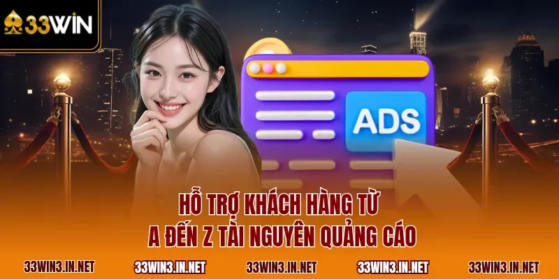 Hỗ trợ khách hàng từ A đến Z tài nguyên quảng cáo