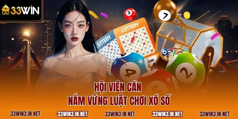 Hội viên cần nắm vững luật chơi xổ số