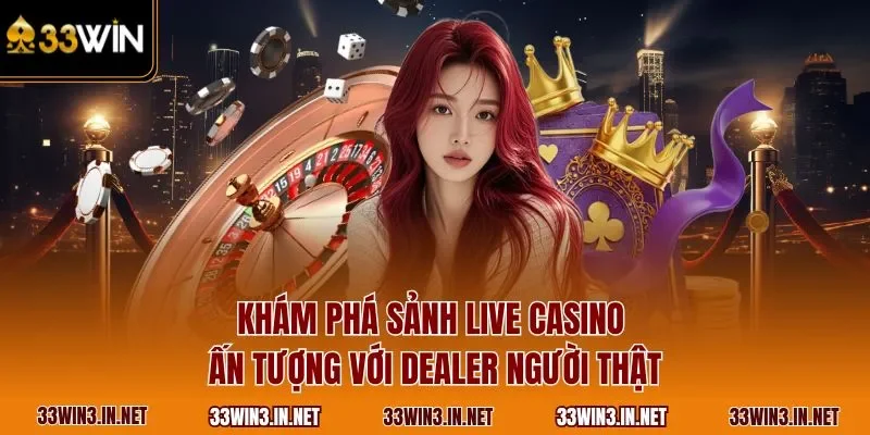 Khám phá sảnh live casino ấn tượng với Dealer người thật