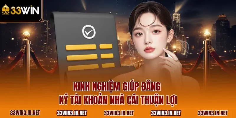 Kinh nghiệm giúp đăng ký tài khoản nhà cái thuận lợi