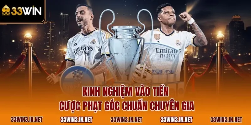 Kinh nghiệm vào tiền cược phạt góc chuẩn chuyên gia