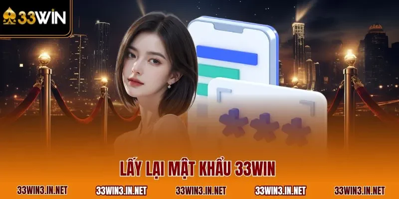 Lấy lại mật khẩu 33WIN