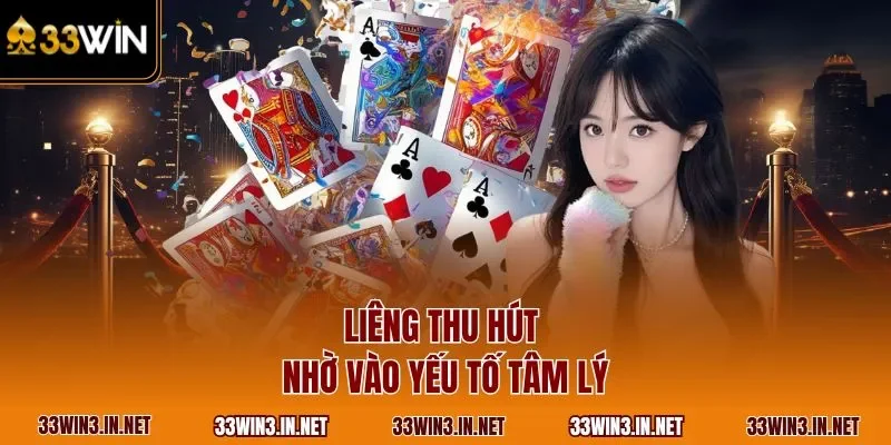 Liêng thu hút nhờ vào yếu tố tâm lý