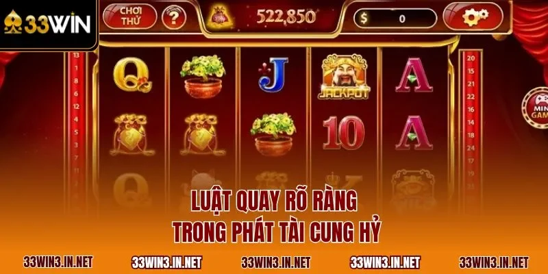 Luật quay rõ ràng trong phát tài cung hỷ
