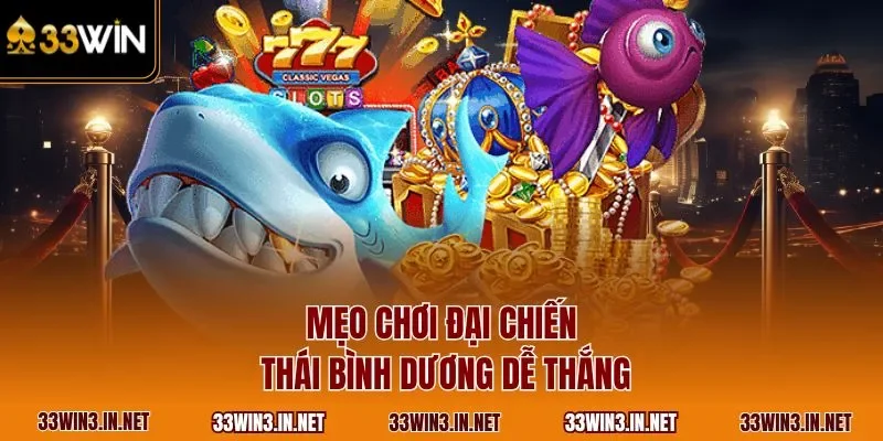 Mẹo chơi đại chiến Thái Bình Dương dễ thắng