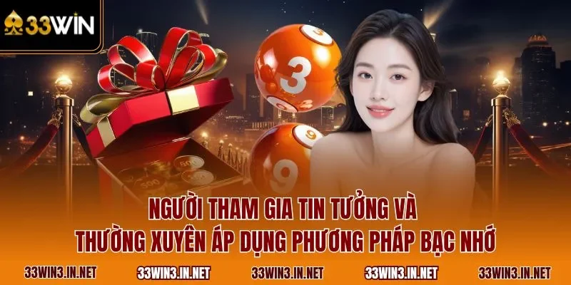 Người tham gia tin tưởng và thường xuyên áp dụng phương pháp bạc nhớ