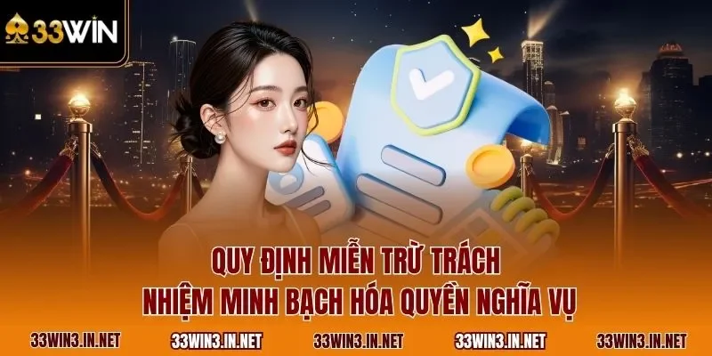 Quy định miễn trừ trách nhiệm minh bạch hóa quyền nghĩa vụ