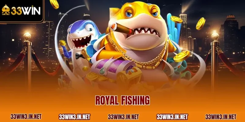Royal Fishing
