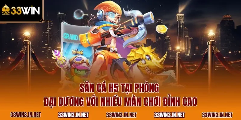 Săn cá H5 tại phòng Đại Dương với nhiều màn chơi đỉnh cao