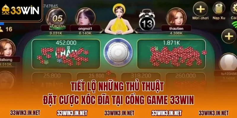 Tiết lộ những thủ thuật đặt cược xóc đĩa tại cổng game 33WIN