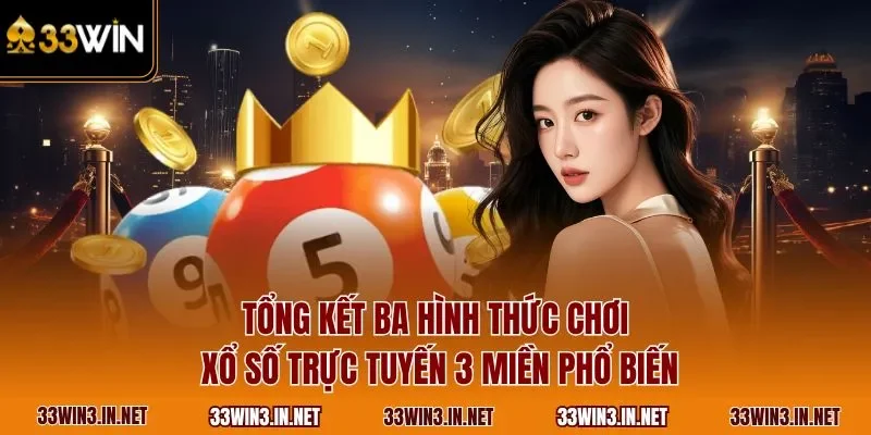 Tổng kết ba hình thức chơi xổ số trực tuyến 3 miền phổ biến